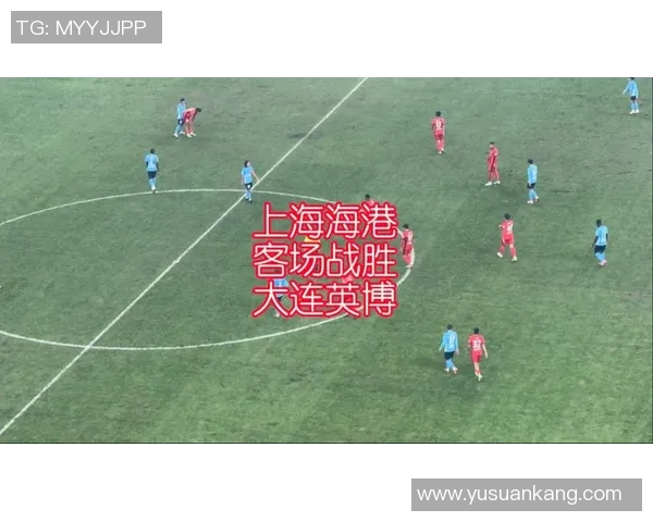 中超精彩对决大连方迎战上海上港全场比赛视频回顾与精彩瞬间分析 中超精彩对决大连方迎战上海上港全场比赛视频回顾与精彩瞬间分析
