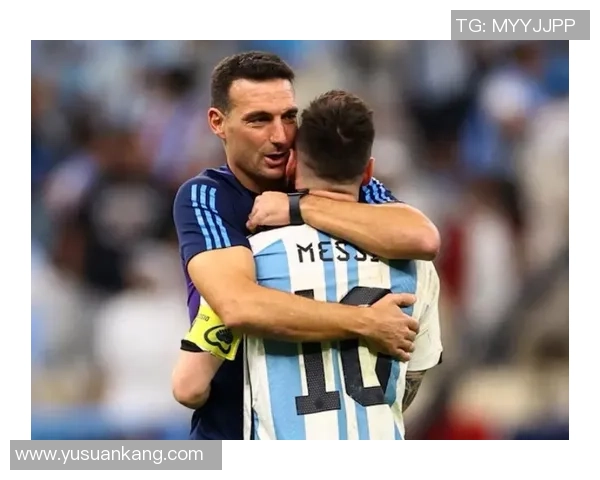 梅西：斯卡洛尼总是充溢热情；阿根廷具有许多特殊的球员